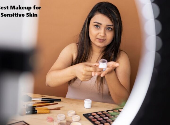 Best Makeup for Sensitive Skin